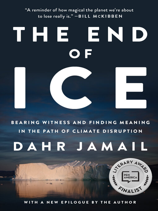 Title details for The End of Ice by Dahr Jamail - Available